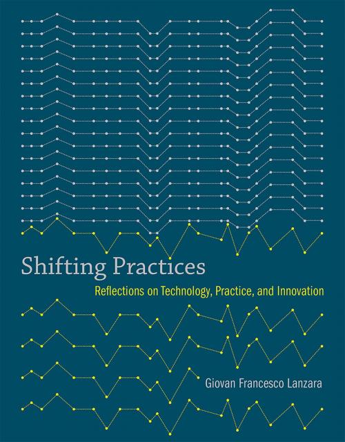 Cover of the book Shifting Practices by Giovan Francesco Lanzara, The MIT Press