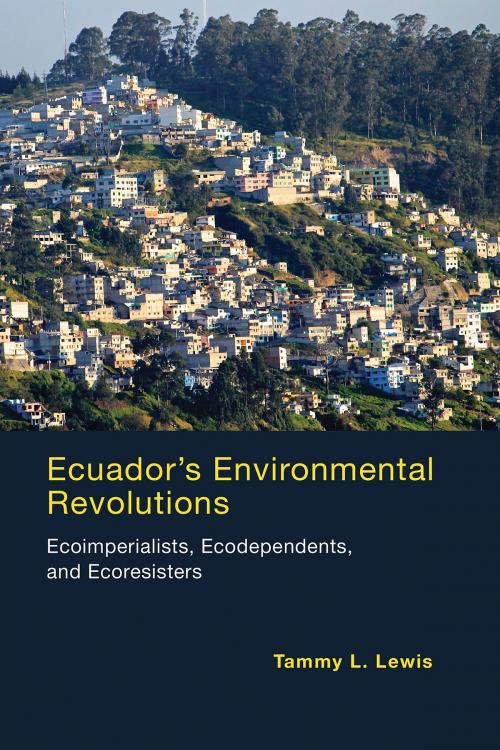 Cover of the book Ecuador's Environmental Revolutions by Tammy L. Lewis, The MIT Press