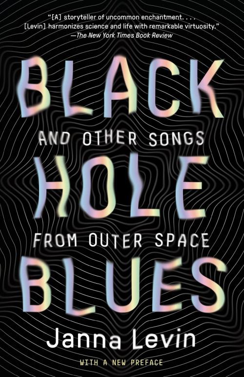 Cover of the book Black Hole Blues and Other Songs from Outer Space by Janna Levin, Knopf Doubleday Publishing Group
