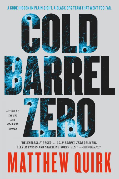 Cover of the book Cold Barrel Zero by Matthew Quirk, Little, Brown and Company