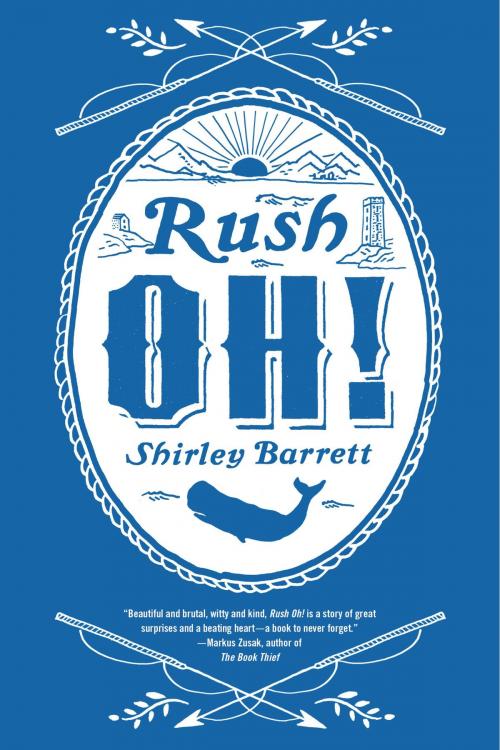 Cover of the book Rush Oh! by Shirley Barrett, Little, Brown and Company