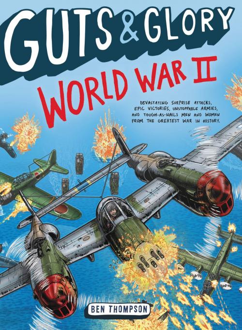 Cover of the book Guts & Glory: World War II by Ben Thompson, Little, Brown Books for Young Readers