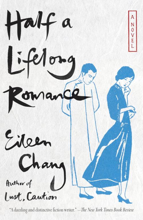 Cover of the book Half a Lifelong Romance by Eileen Chang, Knopf Doubleday Publishing Group