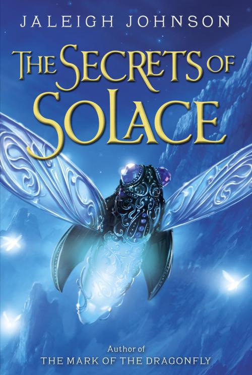 Cover of the book The Secrets of Solace by Jaleigh Johnson, Random House Children's Books