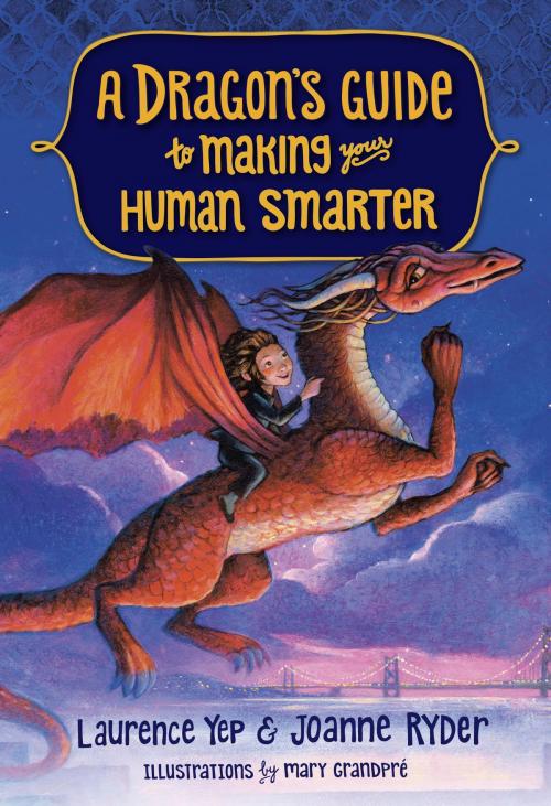 Cover of the book A Dragon's Guide to Making Your Human Smarter by Laurence Yep, Joanne Ryder, Random House Children's Books