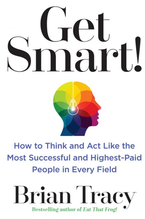 Cover of the book Get Smart! by Brian Tracy, Penguin Publishing Group