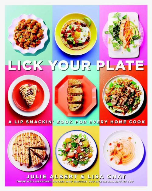 Cover of the book Lick Your Plate by Julie Albert, Lisa Gnat, Appetite by Random House