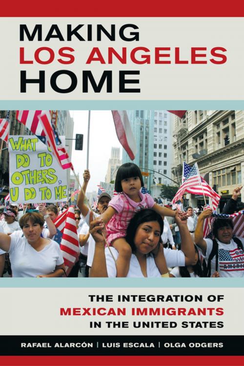 Cover of the book Making Los Angeles Home by Rafael Alarcon, Luis Escala, Olga Odgers, University of California Press