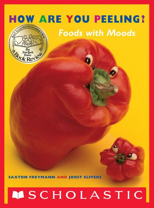 Cover of the book How Are You Peeling? by Saxton Freymann, Joost Elffers, Scholastic Inc.