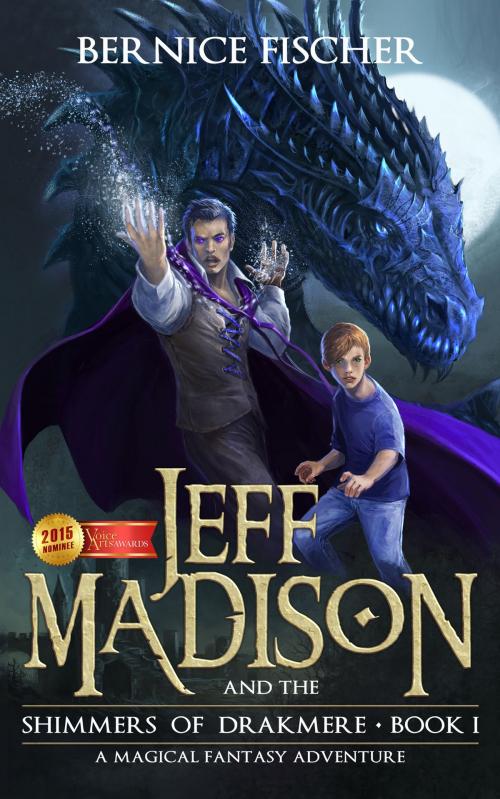Cover of the book Jeff Madison and the Shimmers Of Drakmere (Book 1) by Bernice Fischer, Bernice Fischer