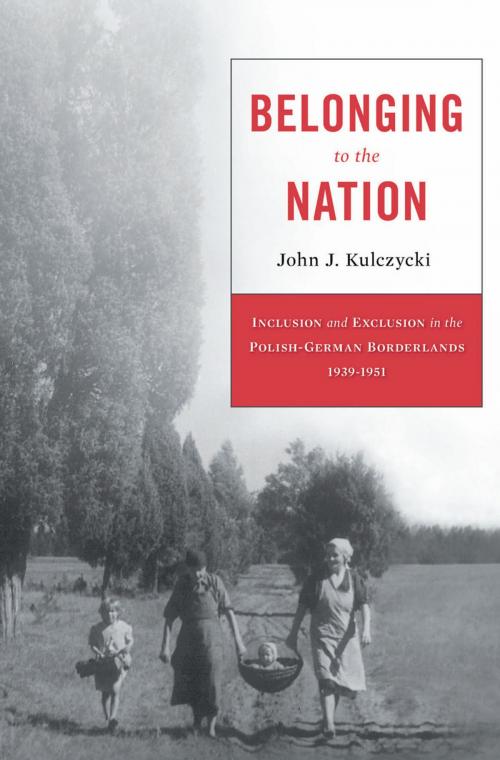 Cover of the book Belonging to the Nation by John J. Kulczycki, Harvard University Press