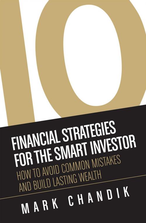 Cover of the book 10 Financial Strategies for the Smart Investor by Mark Chandik, Mark Chandik