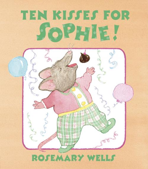 Cover of the book Ten Kisses for Sophie! by Rosemary Wells, Penguin Young Readers Group