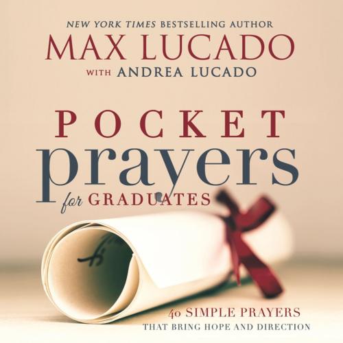 Cover of the book Pocket Prayers for Graduates by Max Lucado, Thomas Nelson