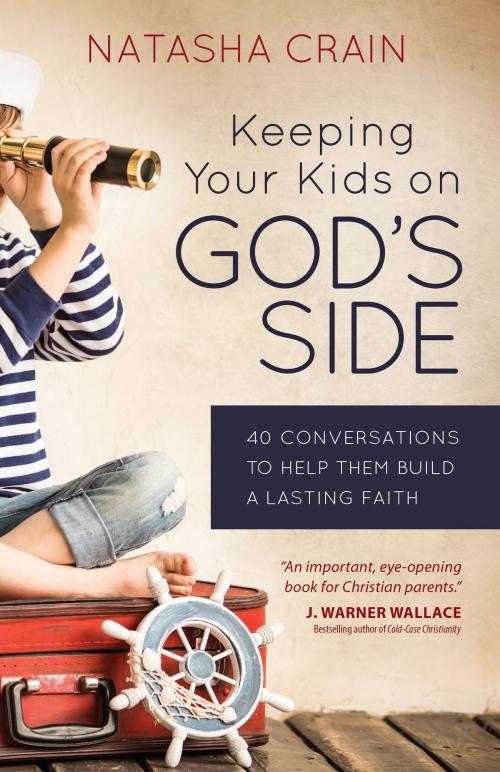 Cover of the book Keeping Your Kids on God's Side by Natasha Crain, Harvest House Publishers