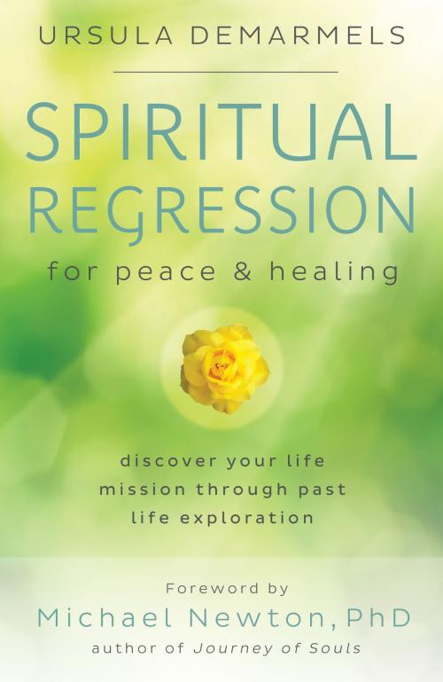 Cover of the book Spiritual Regression for Peace & Healing by Ursula Demarmels, Llewellyn Worldwide, LTD.