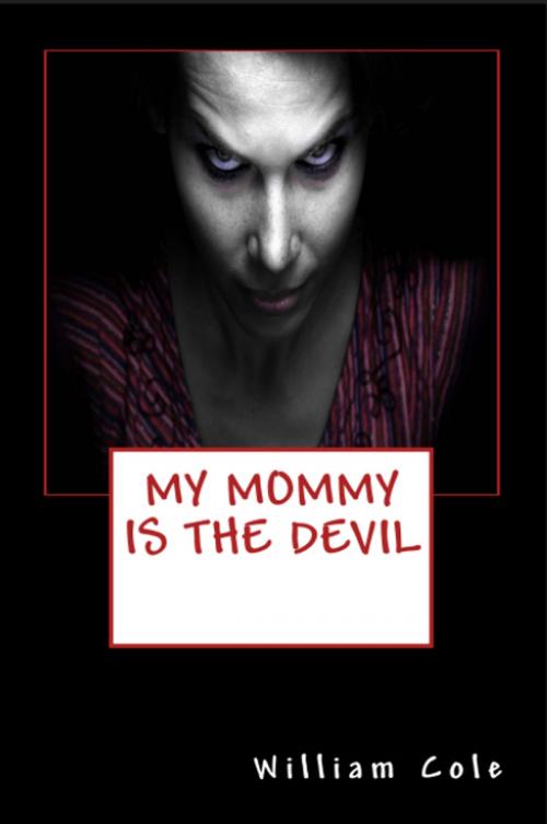 Cover of the book My Mommy is the Devil by William Cole, YourSpecs