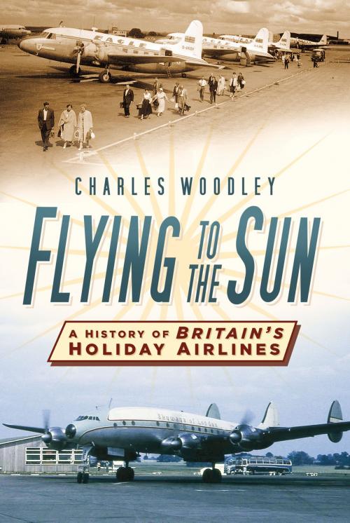 Cover of the book Flying to the Sun by Charles Woodley, The History Press