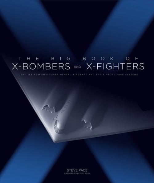 Cover of the book The Big Book of X-Bombers & X-Fighters by Steve Pace, Voyageur Press