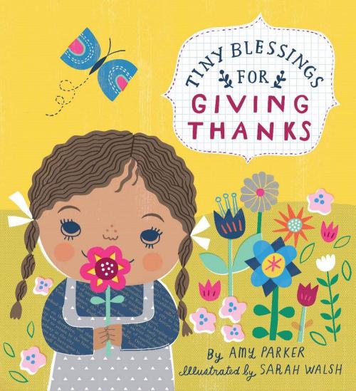 Cover of the book Tiny Blessings: For Giving Thanks by Amy Parker, Sarah Walsh, Running Press