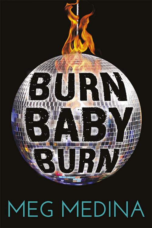 Cover of the book Burn Baby Burn by Meg Medina, Candlewick Press