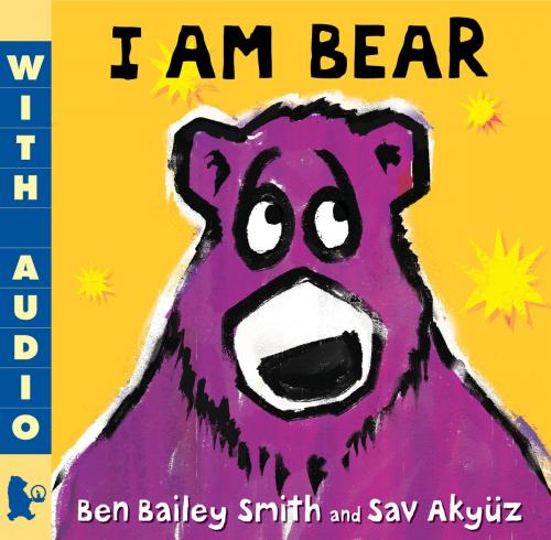 Cover of the book I Am Bear by Ben Bailey Smith, Candlewick Press