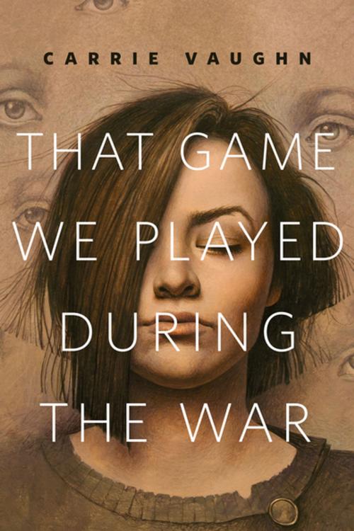 Cover of the book That Game We Played During the War by Carrie Vaughn, Tom Doherty Associates