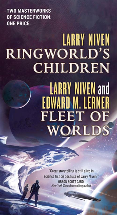 Cover of the book Ringworld's Children and Fleet of Worlds by Larry Niven, Edward M. Lerner, Tom Doherty Associates