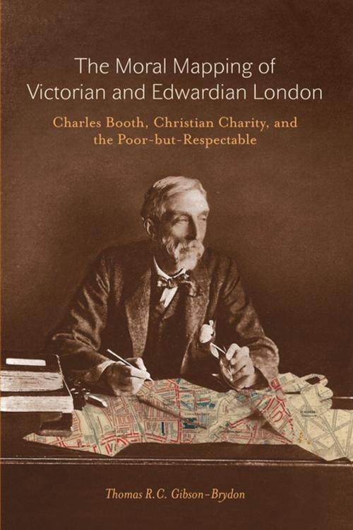 Cover of the book Moral Mapping of Victorian and Edwardian London by Thomas Gibson-Brydon, MQUP