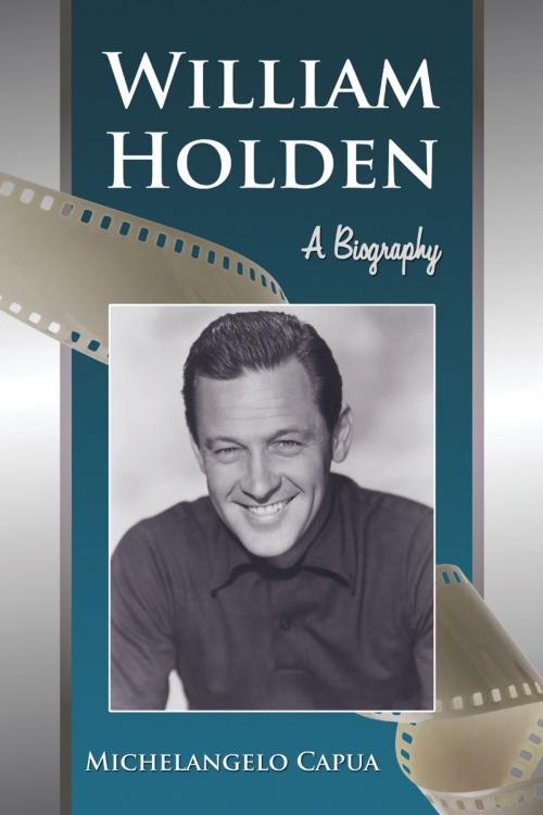 Cover of the book William Holden by Michelangelo Capua, McFarland & Company, Inc., Publishers