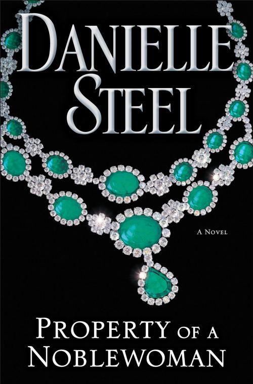 Cover of the book Property of a Noblewoman by Danielle Steel, Random House Publishing Group