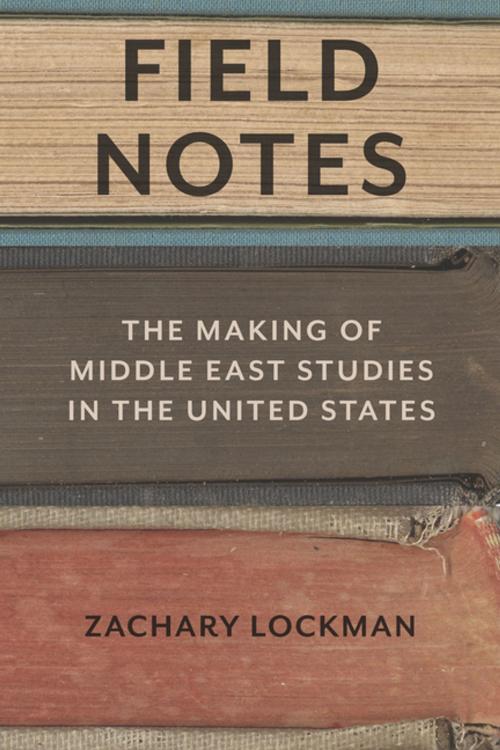 Cover of the book Field Notes by Zachary Lockman, Stanford University Press