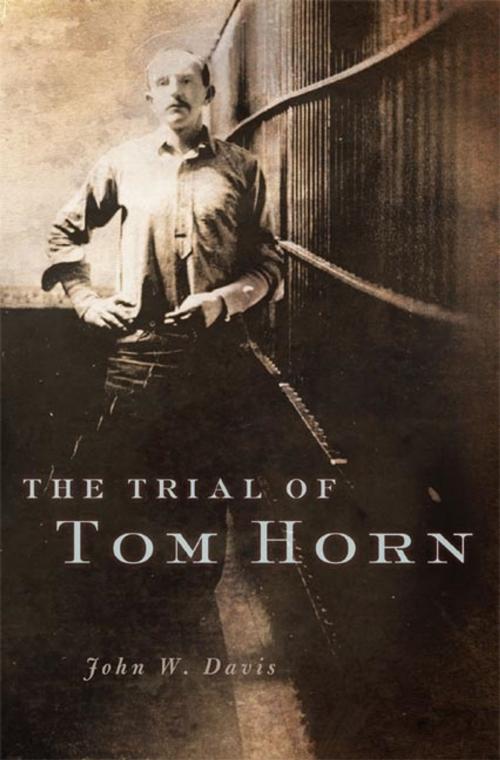Cover of the book The Trial of Tom Horn by John W. Davis, University of Oklahoma Press