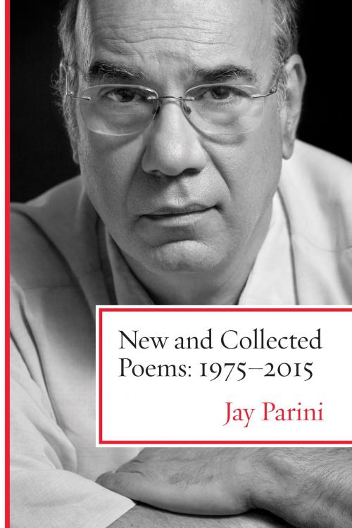 Cover of the book New and Collected Poems: 1975-2015 by Jay Parini, Beacon Press