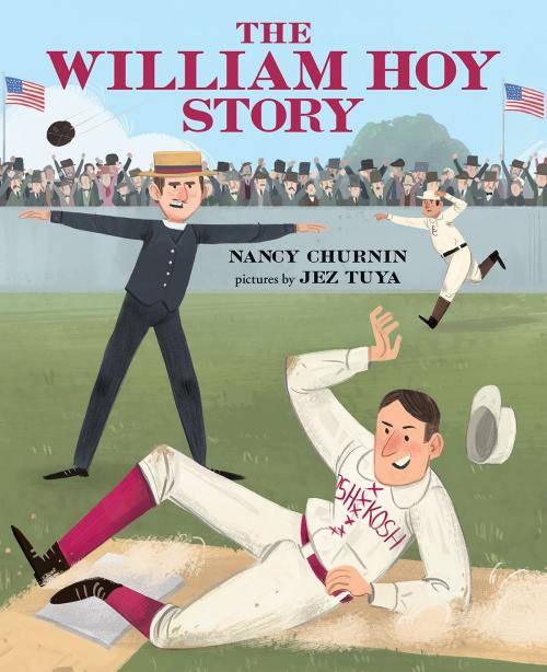 Cover of the book The William Hoy Story by Nancy Churnin, Jez Tuya, Albert Whitman & Company