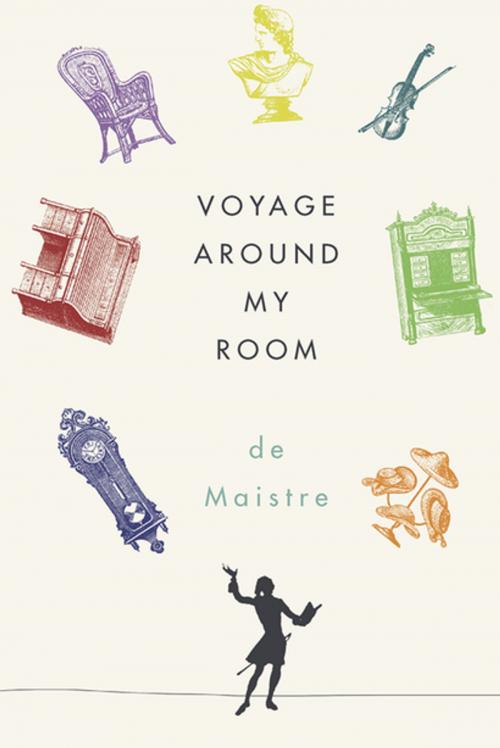 Cover of the book Voyage Around My Room by Xavier de Maistre, Joseph de Maistre, New Directions