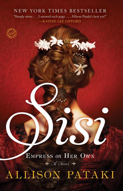 Cover of the book Sisi by Allison Pataki, Random House Publishing Group
