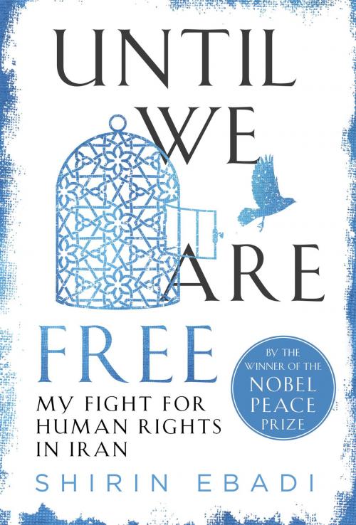 Cover of the book Until We Are Free by Shirin Ebadi, Random House Publishing Group