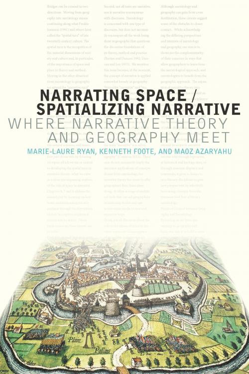 Cover of the book Narrating Space / Spatializing Narrative by Marie-Laure Ryan, Kenneth Foote, Maoz Azaryahu, Ohio State University Press