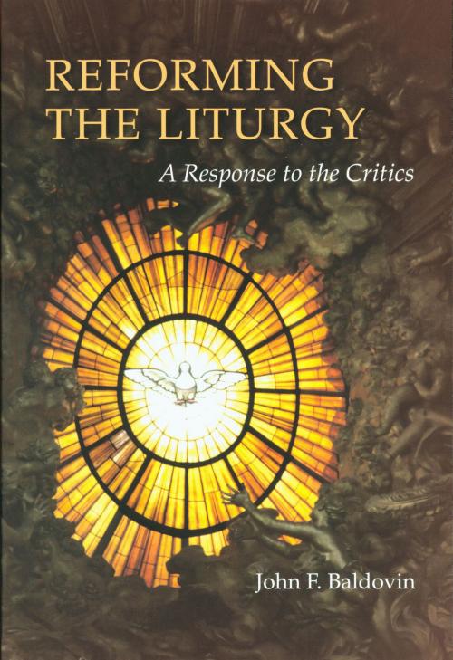 Cover of the book Reforming the Liturgy by John  F. Baldovin SJ, Liturgical Press