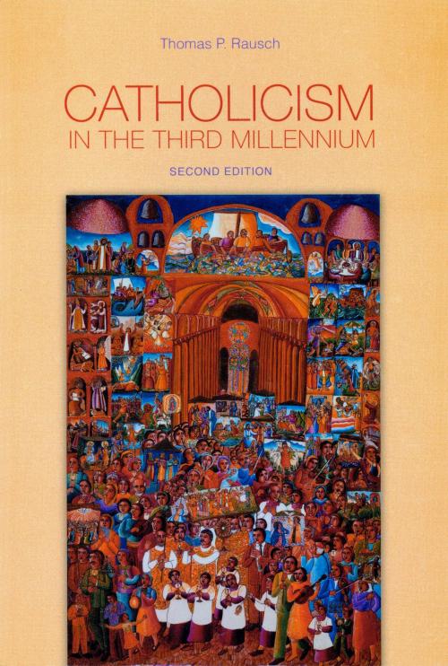 Cover of the book Catholicism in the Third Millennium by Thomas  P. Rausch SJ, Catherine Clifford, Liturgical Press
