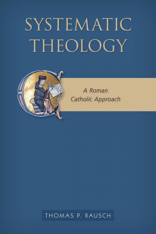 Cover of the book Systematic Theology by Thomas  P. Rausch SJ, Liturgical Press