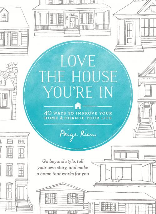 Cover of the book Love the House You're In by Paige Rien, Shambhala