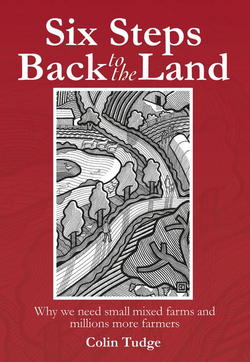 Cover of the book Six Steps Back to the Land by Colin Tudge, UIT Cambridge Ltd.