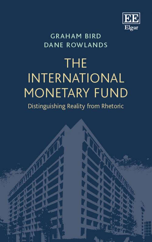 Cover of the book The International Monetary Fund by Graham Bird, Dane Rowlands, Edward Elgar Publishing