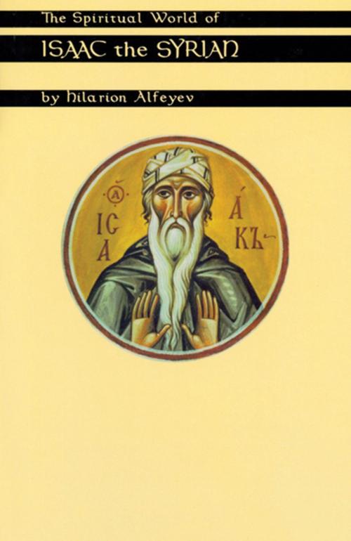 Cover of the book The Spiritual World Of Isaac The Syrian by Hilarion Alfeyev, Liturgical Press