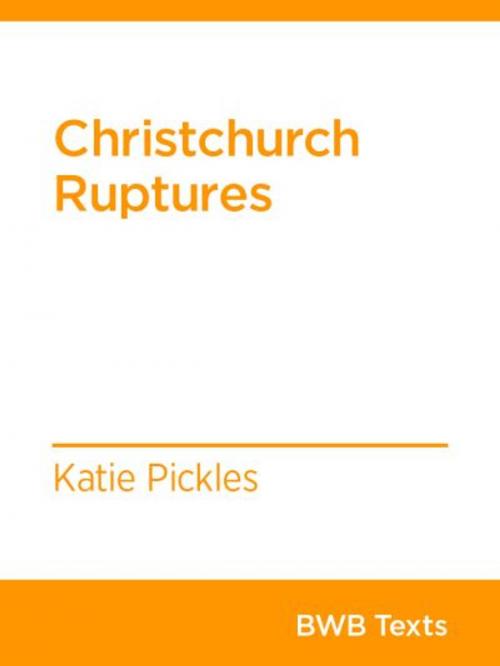 Cover of the book Christchurch Ruptures by Katie Pickles, Bridget Williams Books