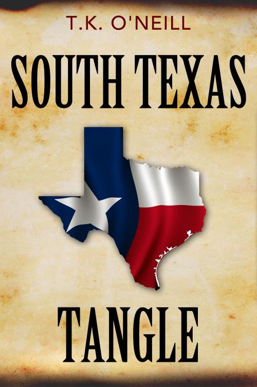 Cover of the book South Texas Tangle by T.K. O'Neill, Bluestone Press