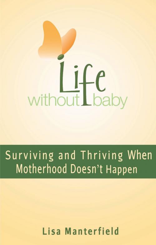 Cover of the book Life Without Baby by Lisa Manterfield, Steel Rose Press