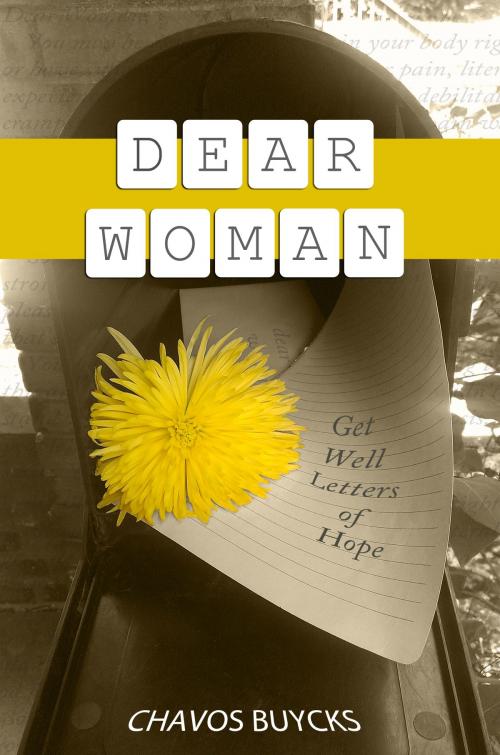 Cover of the book Dear Woman: Get Well Letters of Hope by Chavos Buycks, Chavos Buycks